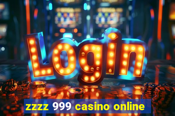 zzzz 999 casino online